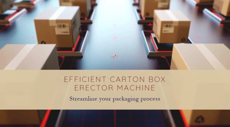 Carton Box Erector Machine by Infinity Automated Solutions: Revolutionizing Packaging Efficiency