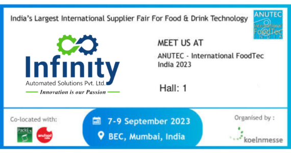 Infinity Automated Solutions Pvt. Ltd to Showcase Innovative Solutions at ANUTEC - International FoodTec India 2023