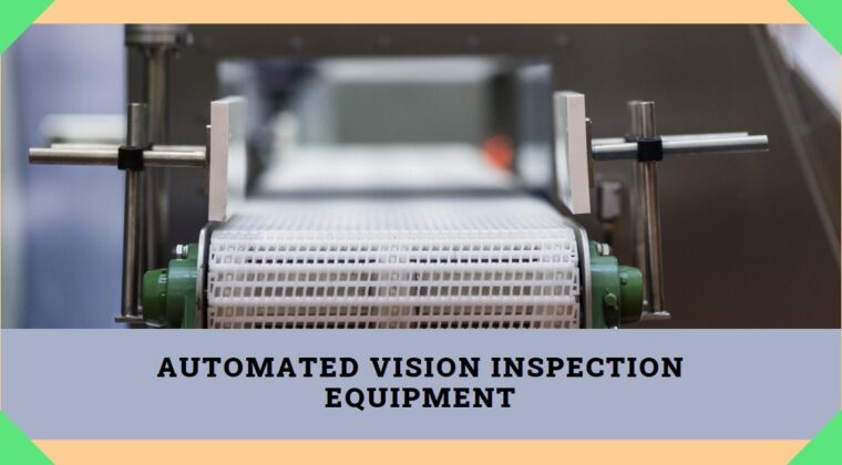 Automated Vision Inspection Equipments: Insight into Infinity Solutions Redefining Manufacturing Quality Control