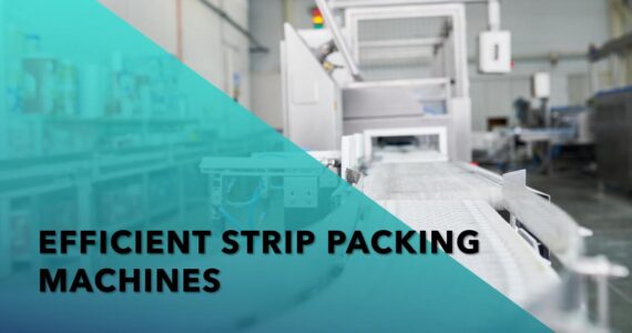 Secondary Strip Packing Machines for Enhanced Packaging Efficiency | Infinity Automated Solutions