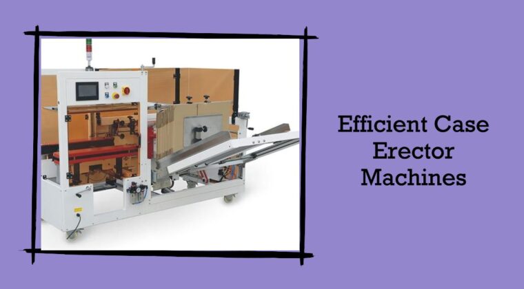 Top-Notch Case Erector Machines for Efficient Packaging | Infinity Automated Solutions