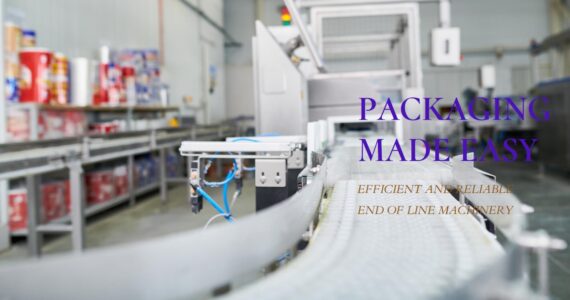 End of Line Packaging Machinery: The Role of Infinity Automated Solutions