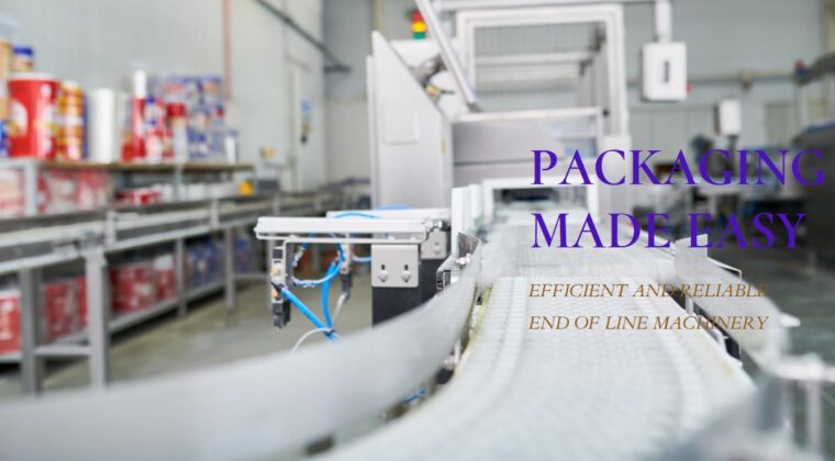 End of Line Packaging Machinery: The Role of Infinity Automated Solutions