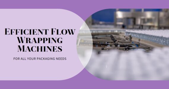 Unlocking Efficiency with Automatic Flow Wrapping Machines from Infinity Automated Solutions