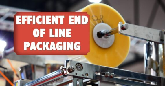 End of Line Packaging Machines: Enhancing Efficiency with Infinity Automated Solutions