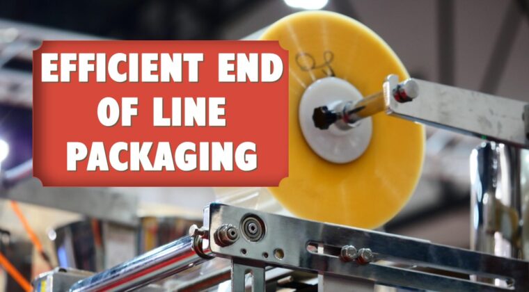 End of Line Packaging Machines: Enhancing Efficiency with Infinity Automated Solutions