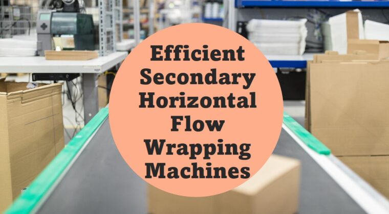 The Future of Packaging: Secondary Horizontal Flow Wrapping Machines by Infinity Automated Solutions