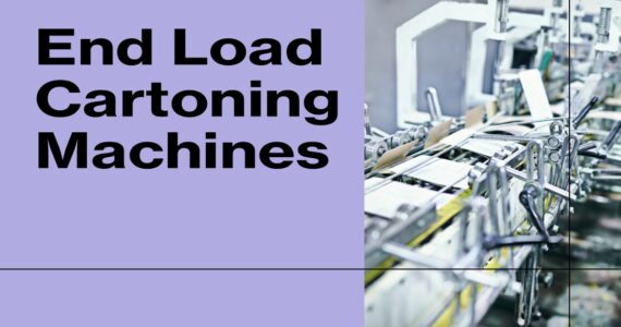 The Evolution of End Load Cartoning Machines: Streamlining Packaging with Infinity Automated Solutions