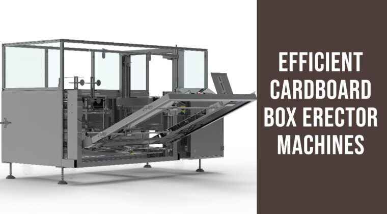 Cardboard Box Erector Machines: Enhancing Efficiency with Infinity Automated Solutions