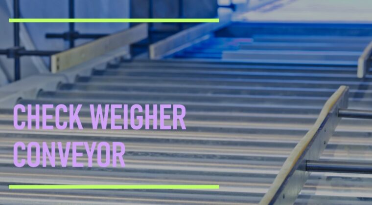 Check Weigher Conveyor: Ensuring Precision and Efficiency in Packaging | Infinity Automated Solutions