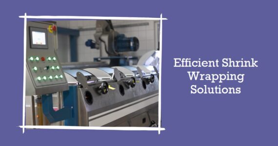 Unlocking Efficiency with Semi Automatic Shrink Wrapping Machines from Infinity Automated Solutions